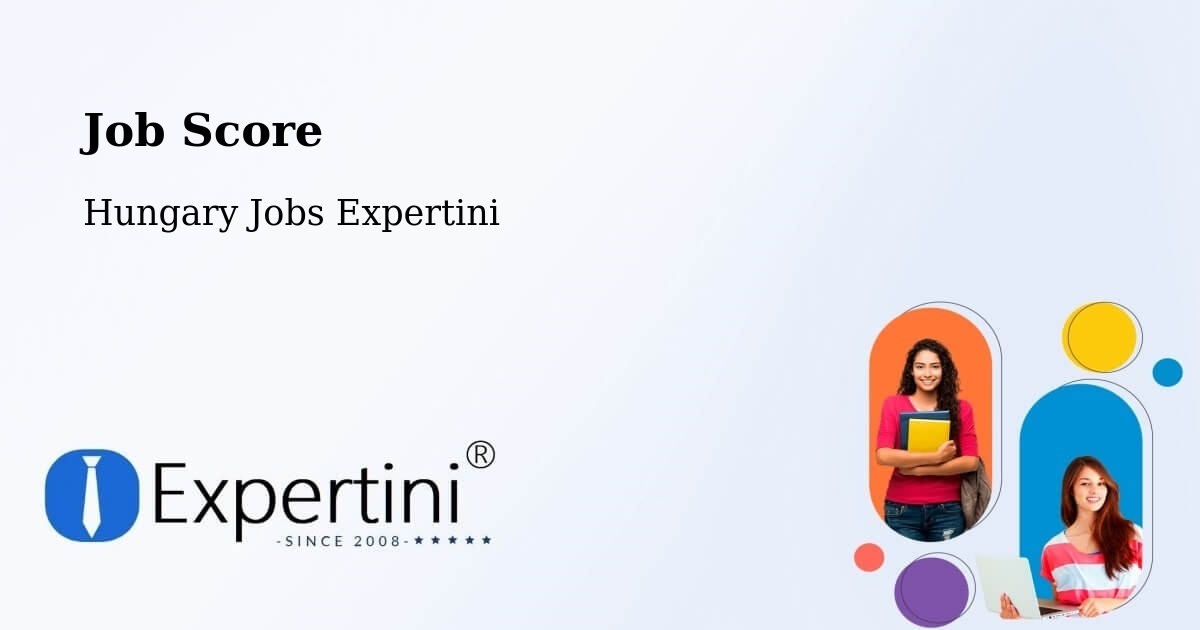 Job Score & Job Description Score Tool – Göd - Hungary Jobs Expertini